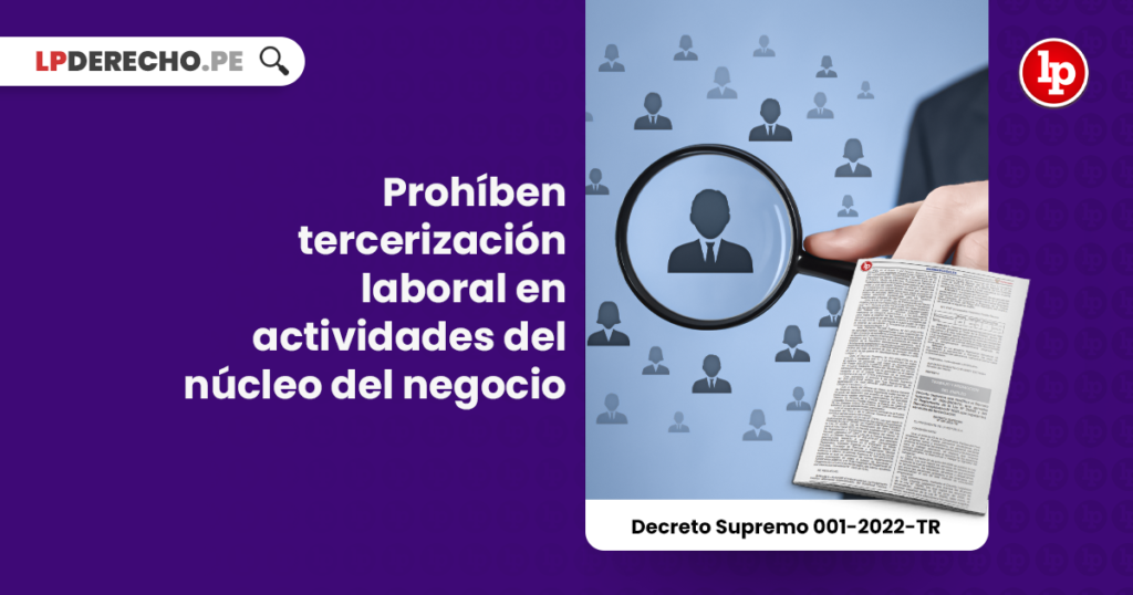 ¡oficial Prohíben Tercerización Laboral En Actividades Del Núcleo Del Negocio Decreto Supremo 9840