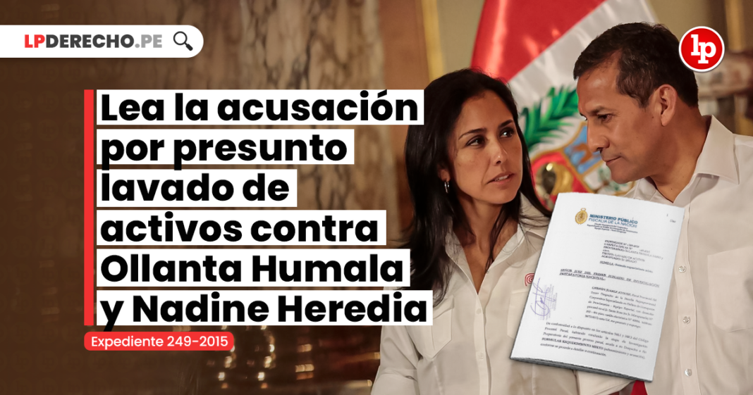 Lea la acusación fiscal contra Ollanta Humala y Nadine Heredia