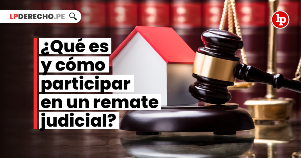 ¿Qué Es Y Cómo Participar En Un Remate Judicial? | LP