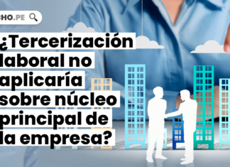 ¿Tercerización laboral no aplicaría sobre núcleo principal de la empresa?