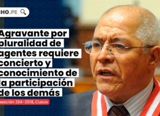 agravante-pluralidad-agentes-require-concierto-conocimineto-participacion-demas-LPDERECHO