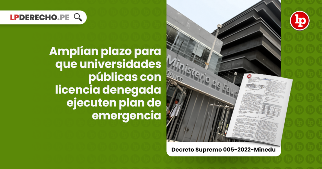 Amplían plazo para que universidades públicas con licencia denegada ejecuten plan de emergencia