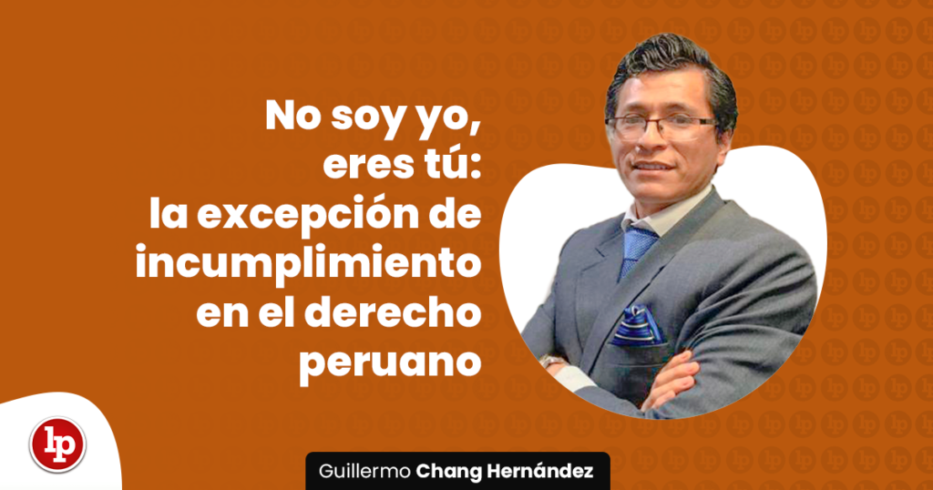 No soy yo, eres tú: la excepción de incumplimiento en el derecho ...