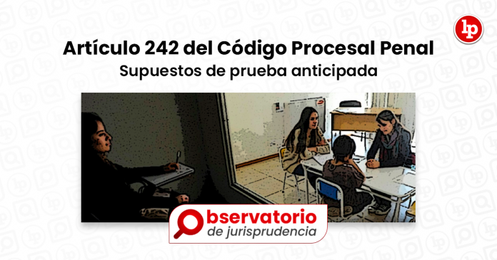 Jurisprudencia Del Artículo 242 Del Código Procesal Penal.- Supuestos ...