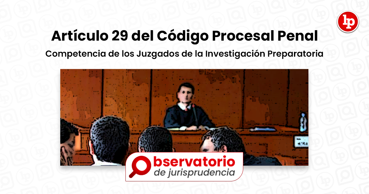 Jurisprudencia Del Artículo 29 Del Código Procesal Penal.- Competencia ...