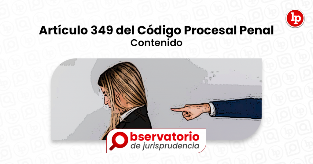 Jurisprudencia Del Artículo 349 Del Código Procesal Penal Contenido La Acusación Lp 5114