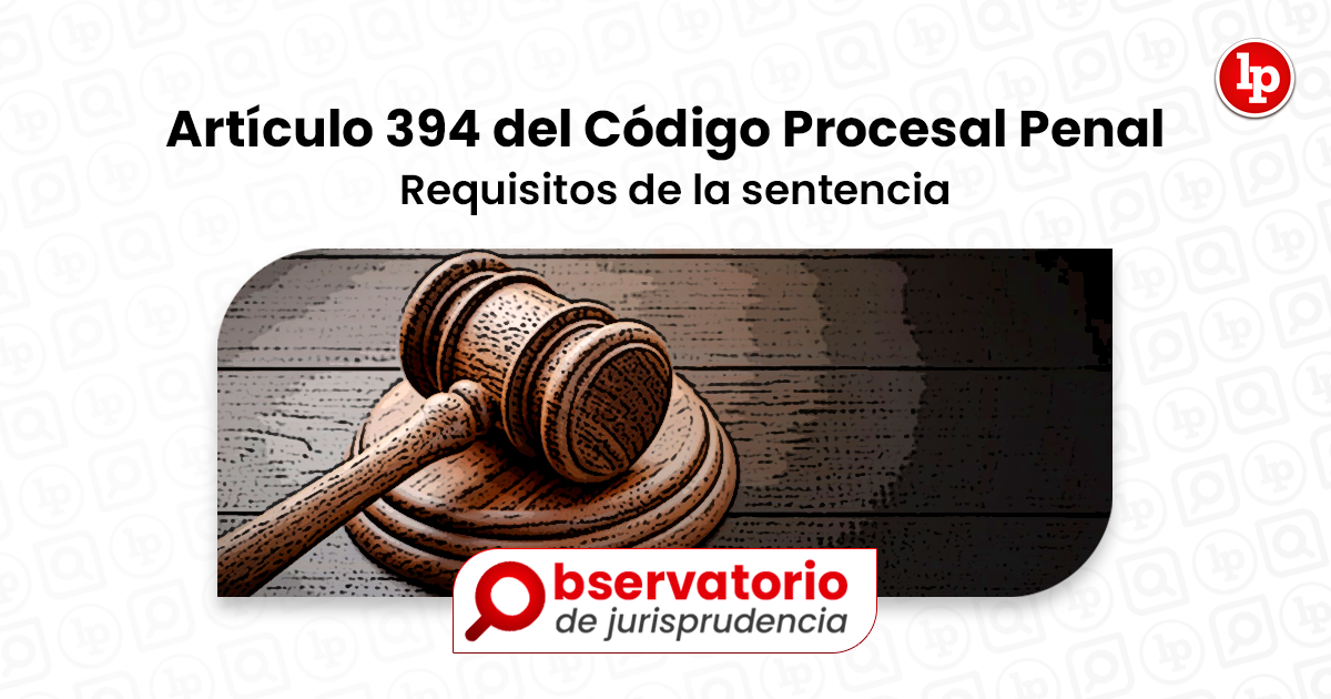 Jurisprudencia del art 237 culo 394 del C 243 digo Procesal Penal Requisitos 