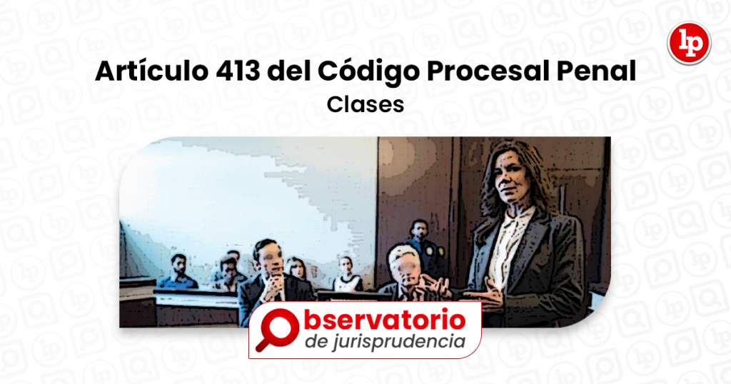 Jurisprudencia Del Artículo 413 Del Código Procesal Penal Clases Los Recursos Lp