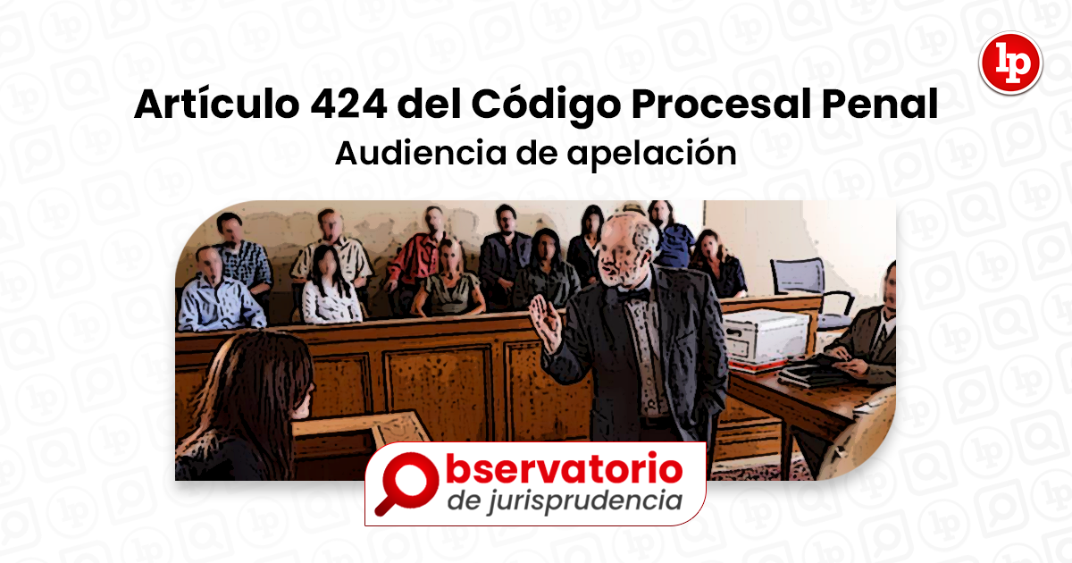 Jurisprudencia Del Artículo 424 Del Código Procesal Penal.- Audiencia ...