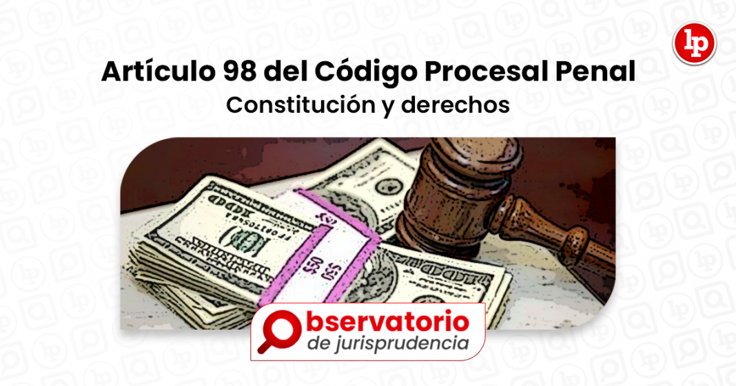 Jurisprudencia Del Artículo 98 Del Código Procesal Penal.- Constitución ...