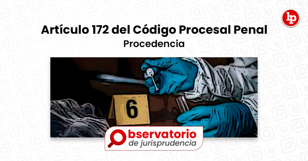 Jurisprudencia Del Artículo 172 Del Código Procesal Penal.- Procedencia ...