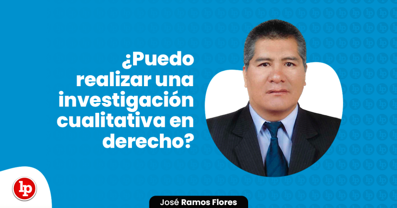 ¿Puedo realizar una investigación cualitativa en derecho? | LP