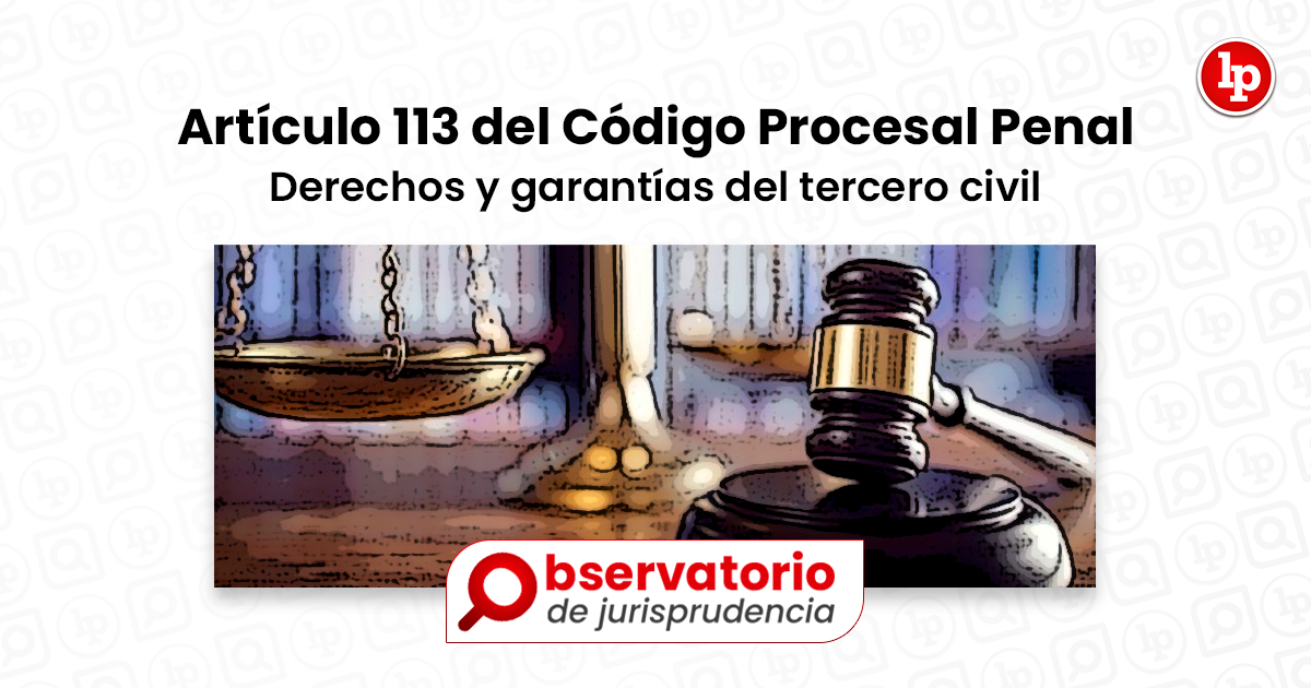 Jurisprudencia Del Artículo 113 Del Código Procesal Penal Derechos Y