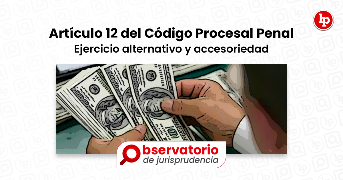 Jurisprudencia Del Artículo 12 Del Código Procesal Penal.- Ejercicio ...