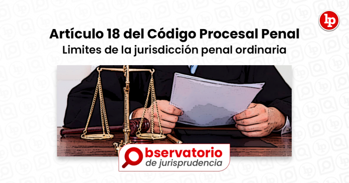 Jurisprudencia Del Artículo 18 Del Código Procesal Penal.- Límites De ...