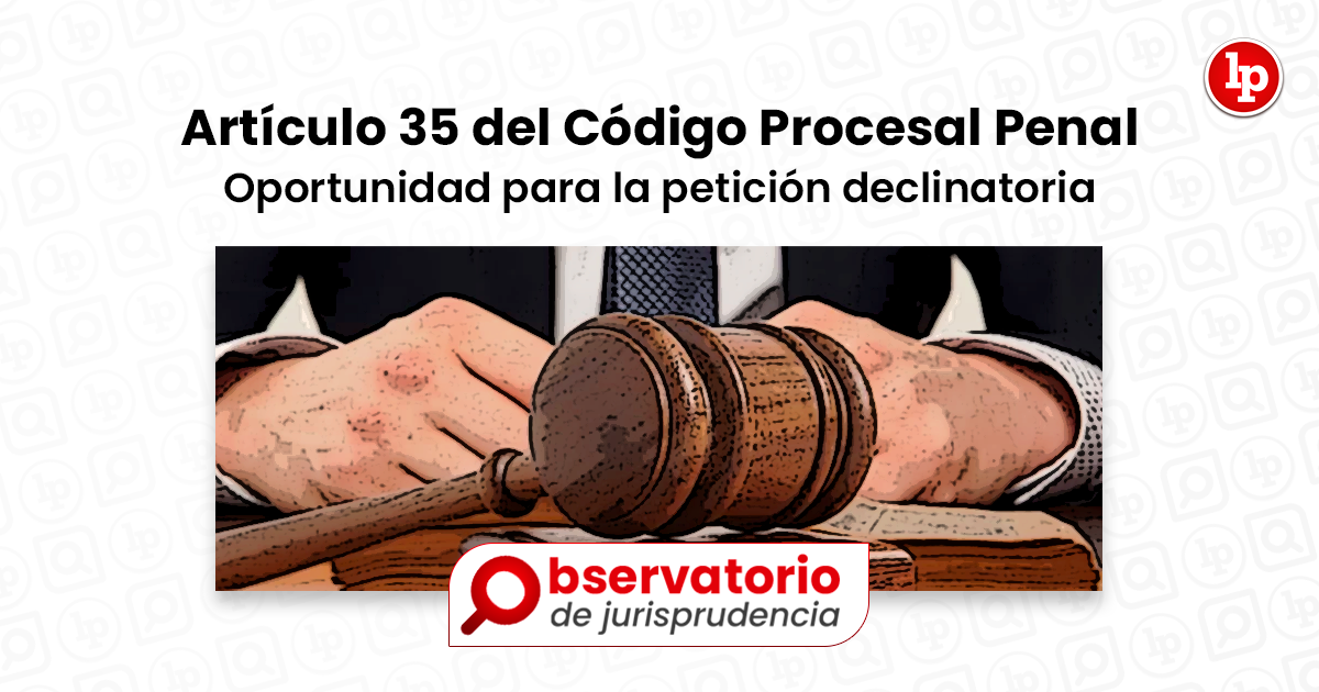 Jurisprudencia Del Artículo 35 Del Código Procesal Penal.- Oportunidad ...