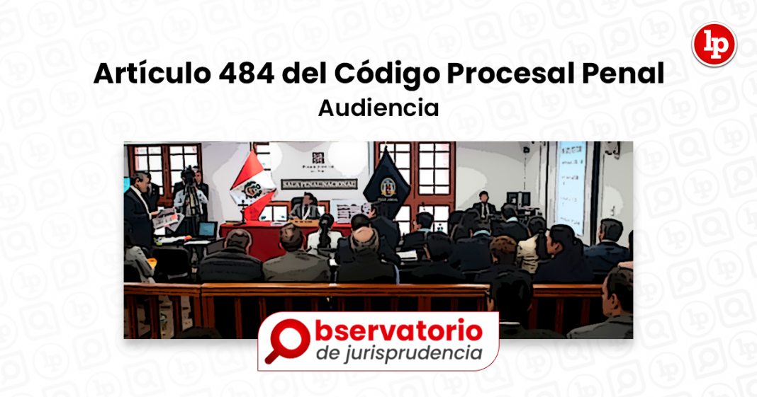 Jurisprudencia Del Artículo 484 Del Código Procesal Penal.- Audiencia ...