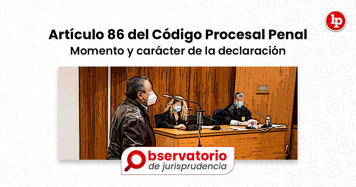 Jurisprudencia Del Artículo 86 Del Código Procesal Penal Momento Y