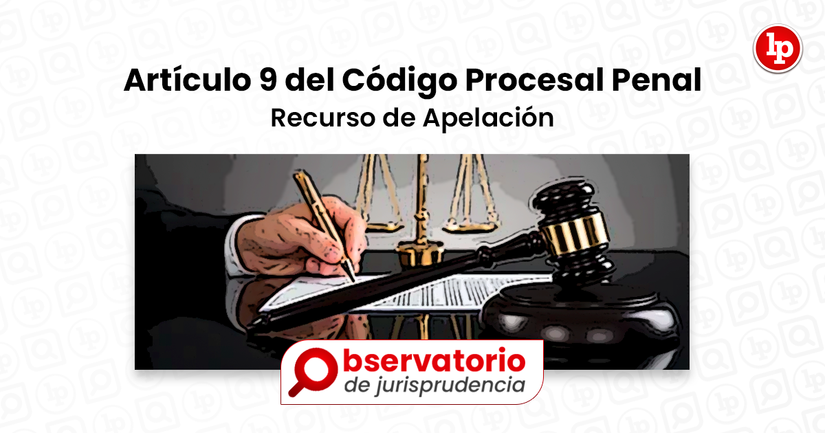 Jurisprudencia Del Artículo 9 Del Código Procesal Penal Recurso De