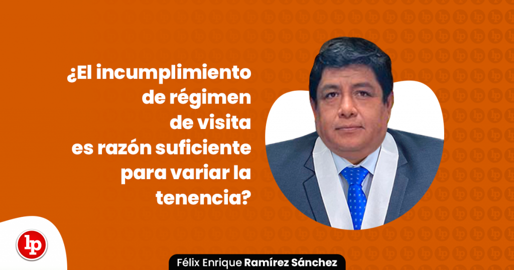 ¿El incumplimiento de régimen de visita es razón suficiente para variar ...