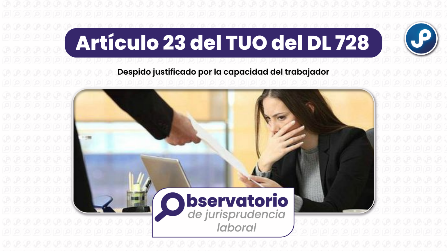 Jurisprudencia Del Artículo 23 Del TUO Del DL 728.- Despido Justificado ...