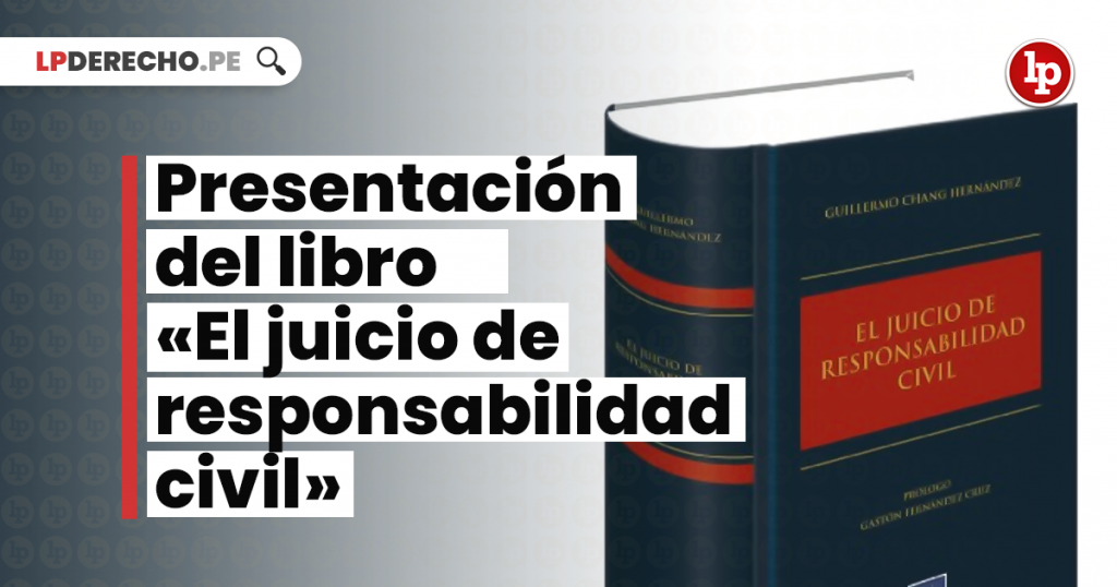 Presentación Del Libro «El Juicio De Responsabilidad Civil» Del ...