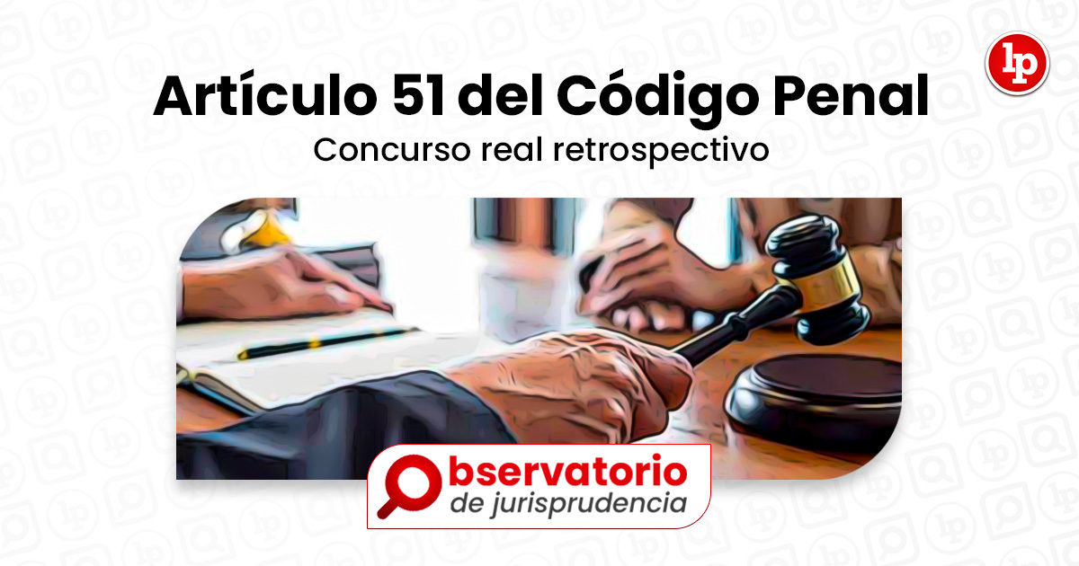 Jurisprudencia Del Artículo 51 Del Código Penal.- Concurso Real ...