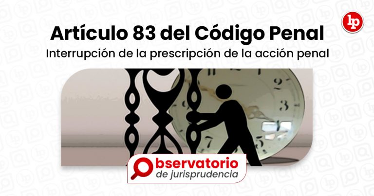 Jurisprudencia Del Artículo 83 Del Código Penal.- Interrupción De La ...