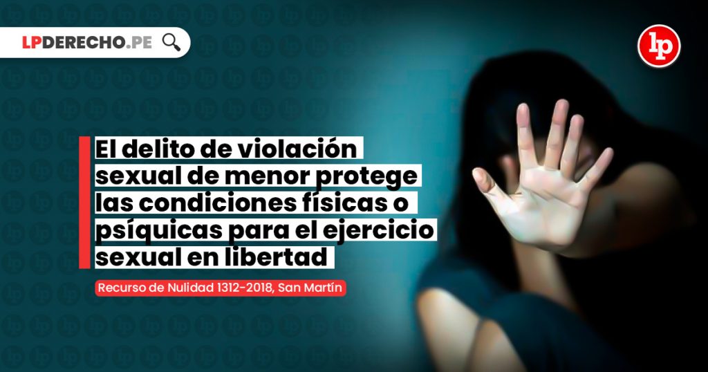 El Delito De Violación Sexual De Menor Protege Las Condiciones Físicas O Psíquicas Para El 1842