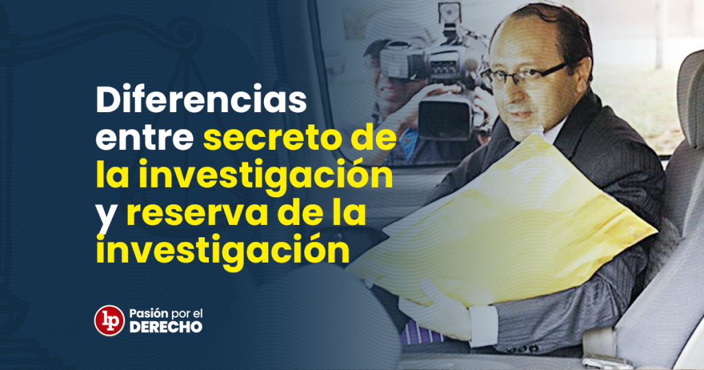 Diferencias Entre Secreto De La Investigación Y Reserva De La ...