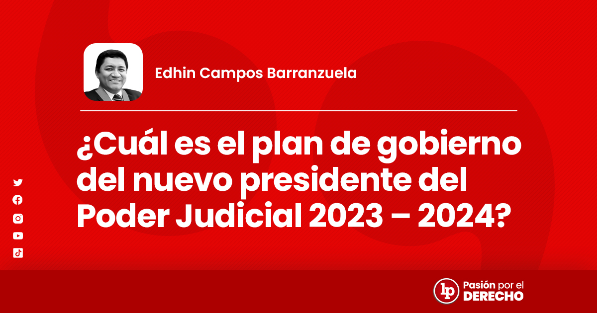 ¿Cuál es el plan de gobierno del nuevo presidente del Poder Judicial