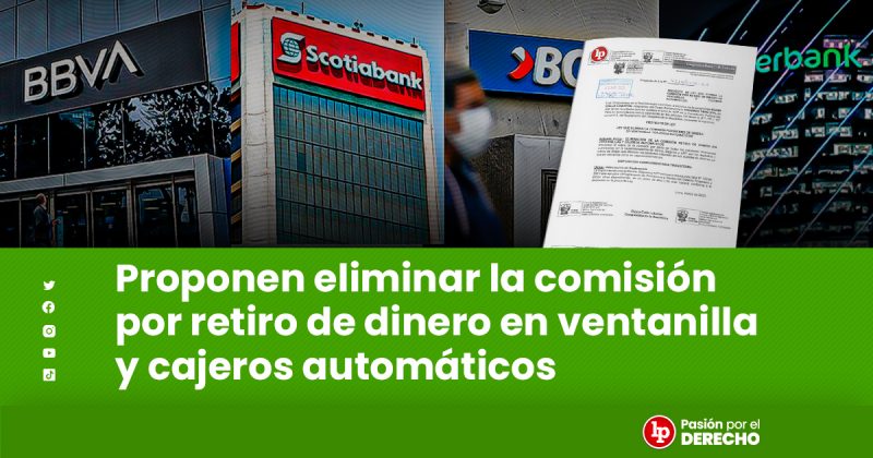 Proponen Eliminar La Comisión Por Retiro De Dinero En Ventanilla Y Cajeros Automáticos Lp 0303