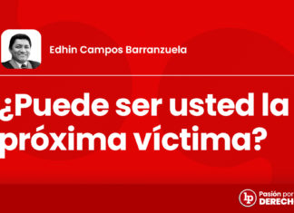 ¿Puede ser usted la próxima víctima?, por Edhín Campos