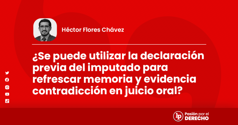 ¿Se Puede Utilizar La Declaración Previa Del Imputado Para Refrescar ...