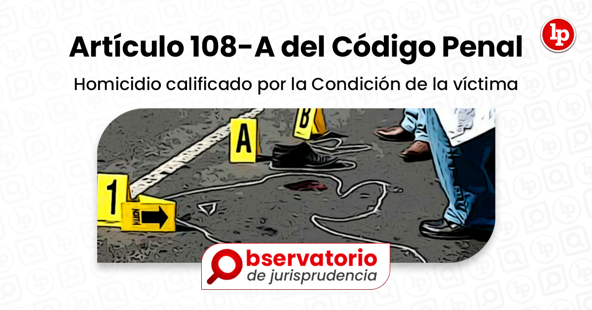 Jurisprudencia Del Artículo 108-A Del Código Penal.- Homicidio ...