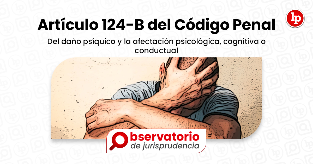 Jurisprudencia Del Artículo 124-B Del Código Penal.- Del Daño Psíquico ...