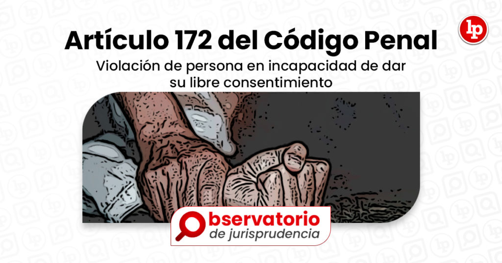 Jurisprudencia Del Artículo 172 Del Código Penal Violación De Persona