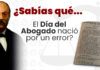 ¿Sabías que el Día del Abogado nació con un error?