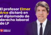 ÚLTIMO: El profesor Elmer Arce dictará en diplomado de derecho de laboral de LP