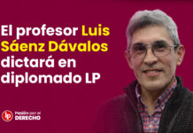 ÚLTIMO: Luis Sáenz Dávalos dictará en diplomado LP sobre Derecho constitucional, procesal constitucional y DD. HH.