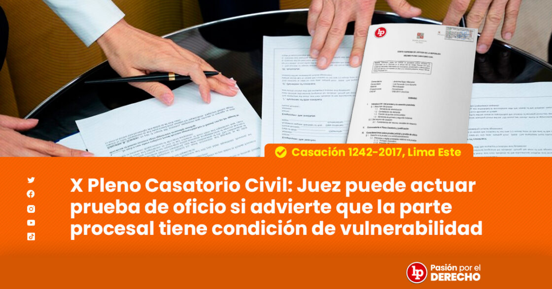 X Pleno Casatorio Civil: Juez Puede Actuar Prueba De Oficio Si Advierte ...