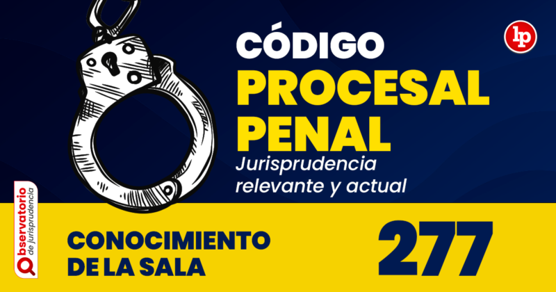 Jurisprudencia Del Artículo 277 Del Código Procesal Penal ...