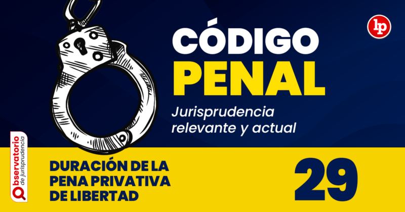 Jurisprudencia Del Artículo 29 Del Código Penal.- Duración De La Pena ...