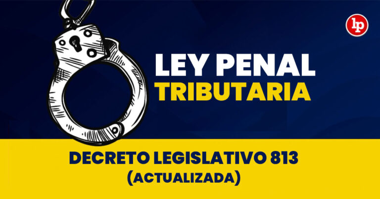 Ley Penal Tributaria actualizada - LEY PENAL TRIBUTARIA DECRETO LEGISLATIVO 813 ACTU LPDERECHO 768x403 