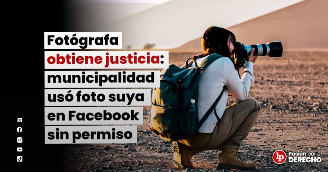 Fotógrafa obtiene justicia: multan a municipalidad por uso no autorizado de fotografía en Facebook