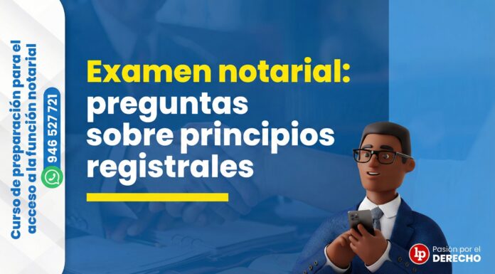 Examen notarial: 12 preguntas sobre principios registrales tomadas previamente. ¿Puedes resolverlas?