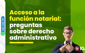 Acceso a la función notarial: 12 preguntas sobre derecho administrativo planteadas en exámenes previos. ¿Puedes resolverlas?