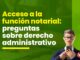 Acceso a la función notarial: 12 preguntas sobre derecho administrativo planteadas en exámenes previos. ¿Puedes resolverlas?