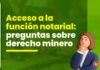 Acceso a la función notarial: 9 preguntas sobre derecho minero planteadas en exámenes previos. ¿Puedes resolverlas?