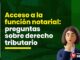 Acceso a la función notarial: 7 preguntas sobre derecho tributario planteadas en exámenes previos. ¿Puedes resolverlas?